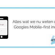 Googles Mobile-first index - dit is wat we nu weten