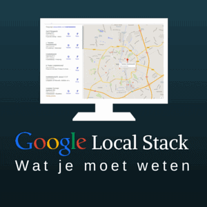 Google Local Stack - wat je moet weten