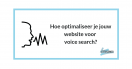 Hoe optimaliseer je jouw website voor voice search?